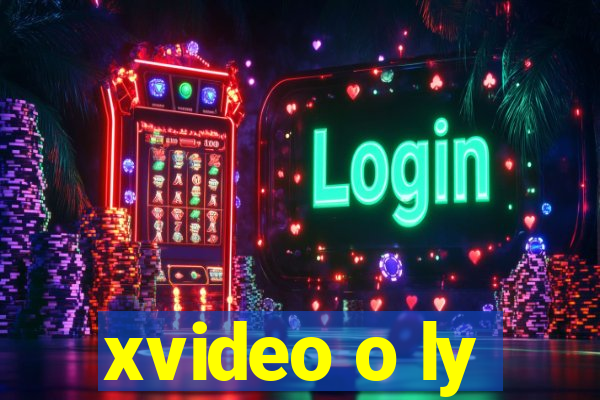 xvideo o ly